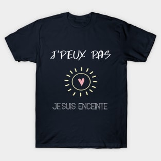 j'peux pas je suis enceinte T-Shirt